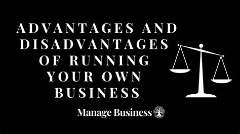 Advantages and Disadvantages of Running Your Own .